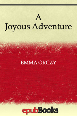 A Joyous Adventure by Emma Orczy