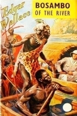 Bosambo Of The River by Edgar Wallace