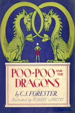 Poo-Poo and the Dragons by C. S. Forester