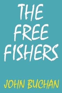 The Free Fishers by John Buchan