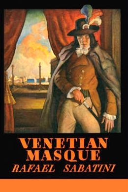Venetian Masque by Rafael Sabatini