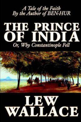 The Prince of India (Volume 1) by Lew Wallace